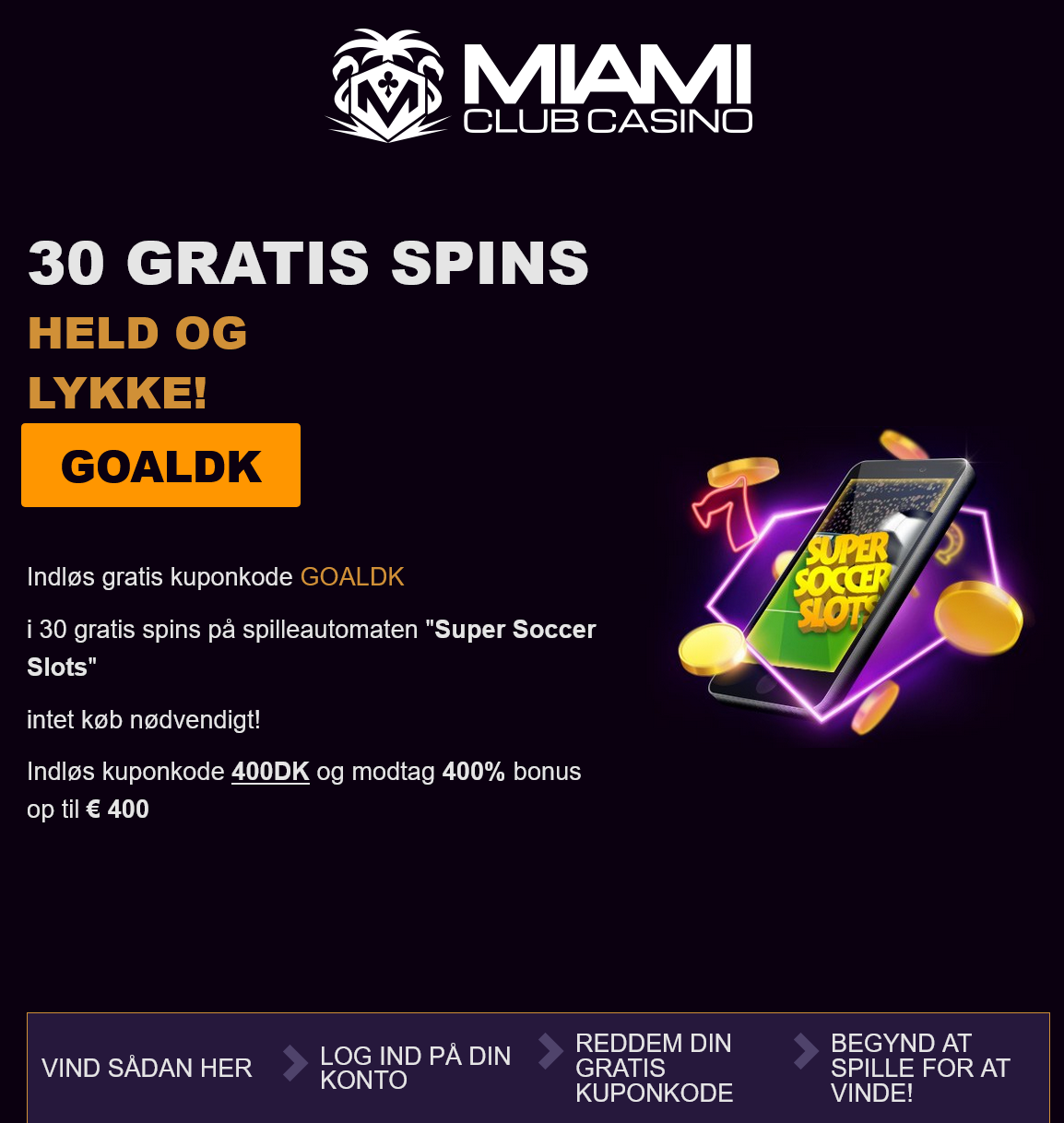 Miami
                                Club DK 30 Free Spins (Denmark)